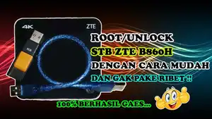 utorial Unlock Dan Root STB  ZTE ZXV10 B860H